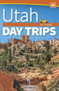 Book Cover for Utah Day Trips by Leigh Wilson