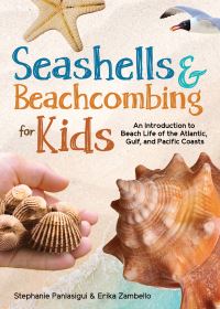 Book Cover for Seashells & Beachcombing for Kids by Erika Zambello, Stephanie Panlasigui