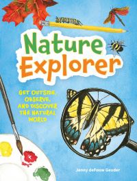 Book Cover for Nature Explorer by Jenny deFouw Geuder