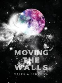 Book Cover for Moving The Walls by Valeria Ferriera