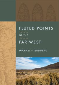 Book Cover for Fluted Points of the Far West by Michael F Rondeau, John W Dougherty, Daron Glen Duke, Nicole D George, Patrick OGrady