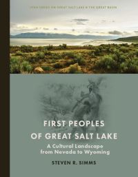 Book Cover for First Peoples of Great Salt Lake by Steven R Simms, Chelsea McRaven Feeney