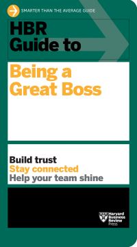 Book Cover for HBR Guide to Being a Great Boss by 