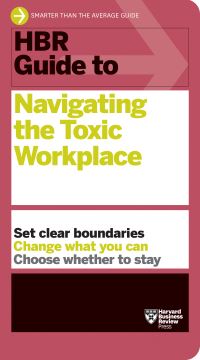 Book Cover for HBR Guide to Navigating the Toxic Workplace by 