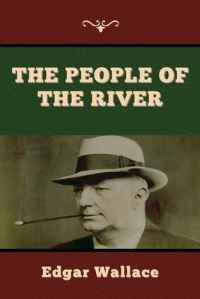 Book Cover for The People of the River by Edgar Wallace