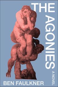 Book Cover for The Agonies by Ben Faulkner