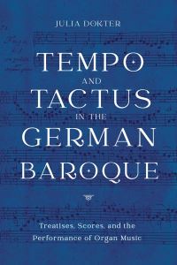 Book Cover for Tempo and Tactus in the German Baroque by Julia Dokter