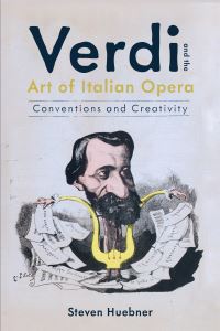 Book Cover for Verdi and the Art of Italian Opera by Steven Huebner