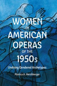 Book Cover for Women in American Operas of the 1950S by Monica A Hershberger