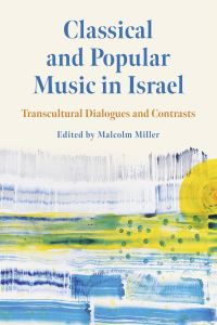 Book Cover for Classical and Popular Music in Israel by Malcolm Miller