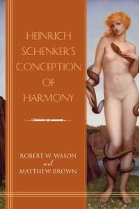 Book Cover for Heinrich Schenker's Conception of Harmony by Robert W Wason, Matthew Brown