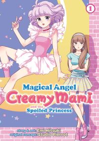 Book Cover for Magical Angel Creamy Mami and the Spoiled Princess by Emi Mitsuki, Ysabet Reinhardt MacFarlane, Kabushiki Kaisha Piero, Seven Seas Entertainment