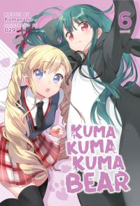 Book Cover for Kuma Kuma Kuma Bear (Light Novel) Vol. 6 by Kumanano