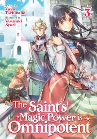 Book Cover for The Saint's Magic Power Is Omnipotent (Light Novel) Vol. 3 by Yuka Tachibana