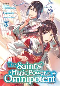 Book Cover for The Saint's Magic Power Is Omnipotent. Volume 3 by Yuka Tachibana