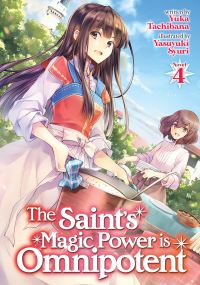Book Cover for The Saint's Magic Power Is Omnipotent. Vol. 4 by Yuka Tachibana
