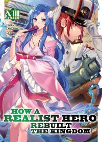 Book Cover for How a Realist Hero Rebuilt the Kingdom. Vol. 13 by Dojomaru