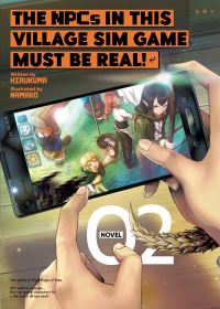 Book Cover for The NPCs in This Village Sim Game Must Be Real!. Vol. 2 by Hirukuma
