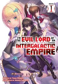 Book Cover for I'm the Evil Lord of an Intergalactic Empire!. Vol. 1 by Yomu Mishima
