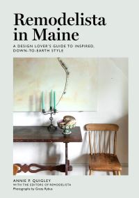Book Cover for Remodelista in Maine by Annie P Quigley