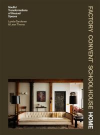 Book Cover for Factory Convent Schoolhouse Home by Lean Timms, Lynda Gardener