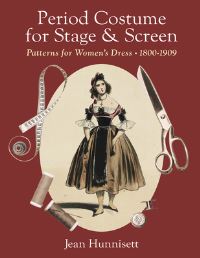 Book Cover for Period Costume for Stage & Screen. Patterns for Women's Dress 1800-1909 by Jean Hunnisett