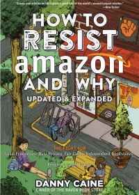 Book Cover for How to Resist Amazon and Why by Danny Caine
