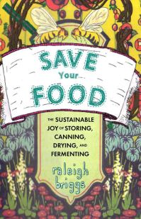 Book Cover for Save Your Food by Raleigh Briggs