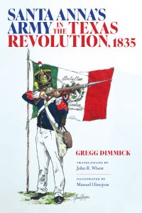 Book Cover for Santa Anna's Army in the Texas Revolution, 1835 by Gregg J Dimmick