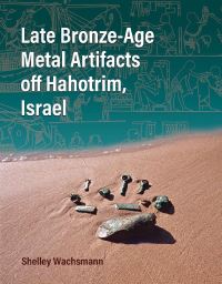 Book Cover for Late Bronze Age Metal Artifacts Off Hahotrim, Israel by Shelley Wachsmann