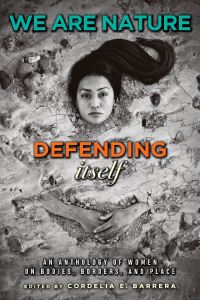 Book Cover for We Are Nature Defending Itself by Cordelia E Barrera