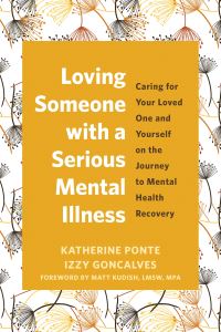 Book Cover for Loving Someone With a Serious Mental Illness by Izzy Goncalves, Katherine Ponte