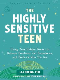 Book Cover for The Highly Sensitive Teen by Lea Noring