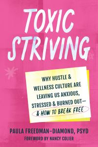 Book Cover for Toxic Striving by Paula Freedman