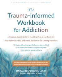 Book Cover for The Trauma-Informed Workbook for Addiction by Bobbi Jo Reed, Darla Belflower