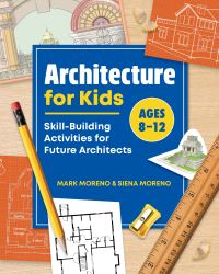 Book Cover for Architecture for Kids by Mark Moreno, Siena Moreno