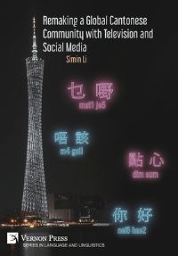 Book Cover for Remaking a Global Cantonese Community With Television and Social Media by Simin Li