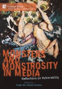 Book Cover for Monsters and Monstrosity in Media by Yeojin Kim, Shane Carreon