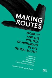 Book Cover for Making Routes by Gerda Heck, Eda Sevinin, Elena Habersky, Carlos Sandoval García