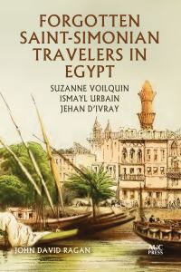 Book Cover for Forgotten Saint-Simonian Travelers in Egypt by John David Ragan