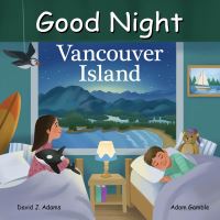 Book Cover for Good Night Vancouver Island by David J Adams, Adam Gamble