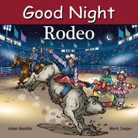 Book Cover for Good Night Rodeo by Adam Gamble, Mark Jasper