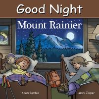 Book Cover for Good Night Mount Rainier by Adam Gamble, Mark Jasper