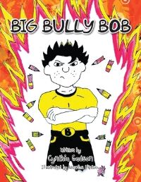 Book Cover for Big Bully Bob by Cynthia Gadson