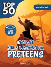 Book Cover for Top 50 Instant Bible Lessons for Preteens by Rose Publishing