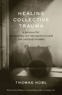 Book Cover for Healing Collective Trauma by Thomas Hübl, Julie Jordan Avritt