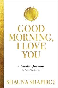 Book Cover for Good Morning, I Love You by Shauna Shapiro