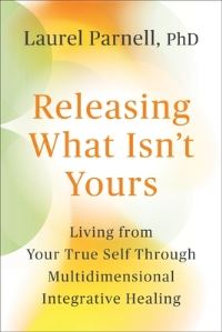 Book Cover for Releasing What Isn't Yours by Laurel Parnell