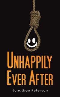 Book Cover for Unhappily Ever After by Jonathan Peterson