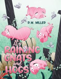 Book Cover for It's Raining Gnats and Hogs by R M Miller